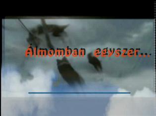 &Aacute;lmomban egyszer...