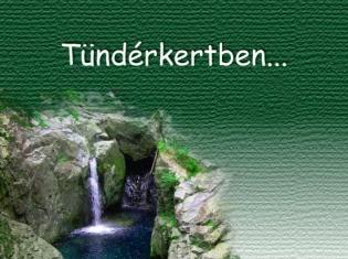 T&uuml;nd&eacute;rkertben